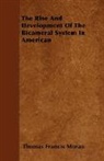 Thomas Franci Moran, Thomas Francis Moran - The Rise and Development of the Bicamera