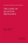 Enrico G. Beltrametti, Enrico G. Cassinelli Beltrametti, Gianni Cassinelli, Gian-Carlo Rota - Logic of Quantum Mechanics: Volume 15