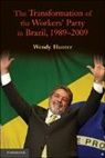 Wendy Hunter, Wendy (University of Texas Hunter, Hunter Wendy - Transformation of the Workers'' Party in Brazil, 1989-2009