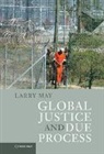 Larry May, May Larry - Global Justice and Due Process