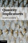 Bart Geurts, Bart (Radboud Universiteit Nijmegen) Geurts, Geurts Bart - Quantity Implicatures