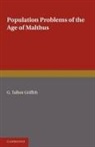 G. Talbot Griffith, Griffith G. Talbot - Population Problems of the Age of Malthus