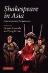 Dennis (Professor Emeritus of Drama Kennedy, Dennis Yong Kennedy, Dennis Kennedy, Kennedy Dennis, Yong Li Lan, Li Lan Yong - Shakespeare in Asia