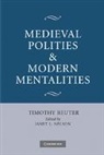 Timothy Reuter, Reuter Timothy, Janet L. Nelson - Medieval Polities and Modern Mentalities
