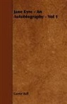 Currer Bell - Jane Eyre - An Autobiography - Vol 1