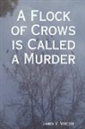 James Viscosi - A Flock of Crows Is Called a Murder