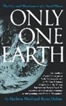 Rene Dubos, René Dubos, Barbara Ward Jackson, Barbara Ward - Only One Earth: The Care and Maintenance