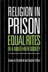 James A. Beckford, James A. Gilliat Beckford, James a. Professor Beckford, Professor James A. Beckford, Sophie Gilliat, Gilliat Sophie - Religion in Prison