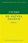 Marcus Tullius Cicero, Andrew R. Dyck, Cicero Marcus Tullius, Andrew R. Dyck - Cicero: De Natura Deorum Book I