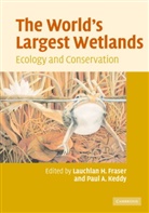 Lauchlan H. (University of Akron Fraser, Lauchlan H. Keddy Fraser, Lauchlan H. Fraser, Fraser Lauchlan H., Paul A. Keddy, Keddy Paul A. - World''s Largest Wetlands
