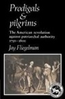 Jay Fliegelman, Fliegelman Jay - Prodigals and Pilgrims