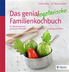 Edith Gätjen, Markus (Dr.) Keller, Markus H. Keller - Das genial vegetarische Familienkochbuch