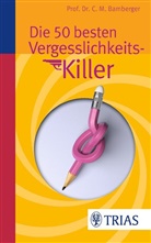 Christoph M Bamberger, Christoph M (Prof. Dr.) Bamberger, Christoph M. Bamberger - Die 50 besten Vergesslichkeits-Killer