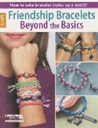 Leisure Arts, Not Appilcable, Leisure Arts - Friendship Bracelets Beyond the Basics
