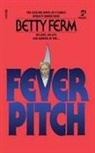 Betty Ferm, Betty Ferm - Fever Pitch