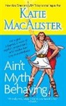 Katie MacAlister - Ain't Myth-Behaving