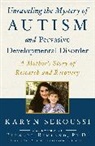 Karyn Seroussi - Unraveling the Mystery of Autism and Pervasive Developmental Disorder