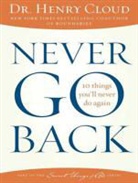 Henry Cloud - Never Go Back: 10 Things You&#65533;ll Never Do Again (Audio book)