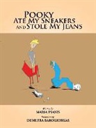 Maria Psanis - Pooky Ate My Sneakers and Stole My Jeans