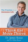 Debra Rouse, Dr. Debra Rouse, James Rouse, James/ Rouse Rouse - Think Eat Move Thrive