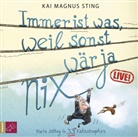 Kai M. Sting, Kai Magnus Sting, Kai M. Sting, Kai Magnus Sting - Immer ist was, weil sonst wär ja nix!, 2 Audio-CD (Hörbuch)