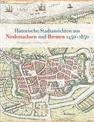 Klau Niehr, Klaus Niehr, Klaus Niehr (Prof. Dr.) - Historische Stadtansichten aus Niedersachsen und Bremen 1450-1850