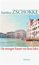 Matthias Zschokke - Die strengen Frauen von Rosa Salva