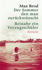 Max Brod, Sigrid Brunk - Der Sommer den man zurückwünscht / Beinahe ein Vorzugsschüler