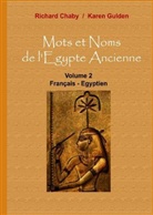 Richar Chaby, Richard Chaby, Karen Gulden - Mots et Noms de l'Egypte Ancienne