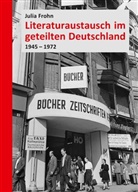 Julia Frohn - Literaturaustausch im geteilten Deutschland