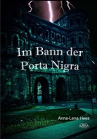 Anna-Lena Hees - Im Bann der Porta Nigra
