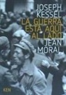 Joseph Kessel - La guerra está aquí al lado