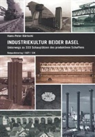 Hans-Peter Bärtschi - Industriekultur beider Basel