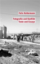 Felix Koltermann - Fotografie und Konflikt