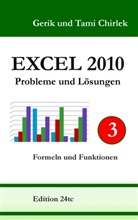 Geri Chirlek, Gerik Chirlek, Tami Chirlek - Excel 2010. Probleme und Lösungen. Band 3. Bd.3