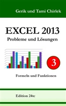 Geri Chirlek, Gerik Chirlek, Tami Chirlek - Excel 2013. Probleme und Lösungen. Band 3. Bd.3