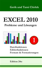 Geri Chirlek, Gerik Chirlek, Tami Chirlek - Excel 2010 Probleme und Lösungen Band 1. Bd.1