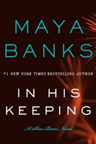 Maya Banks - In His Keeping