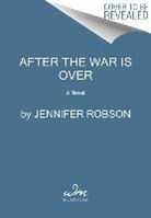 Jennifer Robson - After the War is Over