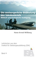 Hans-Arved Willberg - Die seelsorgerliche Bedeutung des Jakobusbriefs