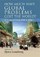 Bjorn Lomborg, Bj Rn Lomborg, Bjorn Lomborg, Bjørn Lomborg - How Much Have Global Problems Cost the World?
