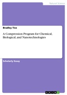 Bradley Tice - A Compression Program for Chemical, Biological, and Nanotechnologies