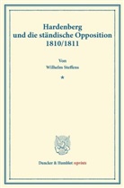 Wilhelm Steffens - Hardenberg und die ständische Opposition 1810/1811.