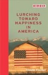 Claude Fischer, CLAUDE S FISCHER, Claude S. Fischer - Lurching Toward Happiness in America