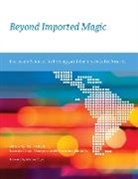 Eden Medina, Eden Marques Medina, Ivan Da Costa Marques, Christina Holmes, Christina (Adjunct Professor Holmes, Ivan Da Costa Marques... - Beyond Imported Magic