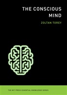 Zoltan Torey, Zoltan (c/o Margaret Dawn Torey) Torey, Torey Zoltan - The Conscious Mind
