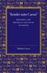 Herbert Loewe, Loewe Herbert - ''Render Unto Caesar''