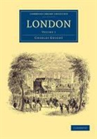 Charles Knight, Knight Charles - London: Volume 1