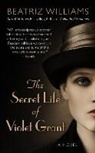 Beatriz Williams - The Secret Life of Violet Grant