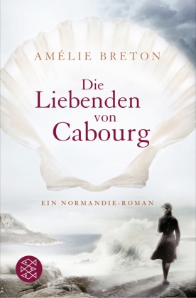Amelie Breton, Amélie Breton - Die Liebenden von Cabourg - Ein Normandie-Roman